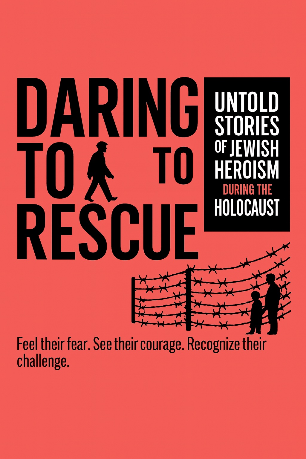 Daring To Rescue: Untold Stories Of Jewish Heroism